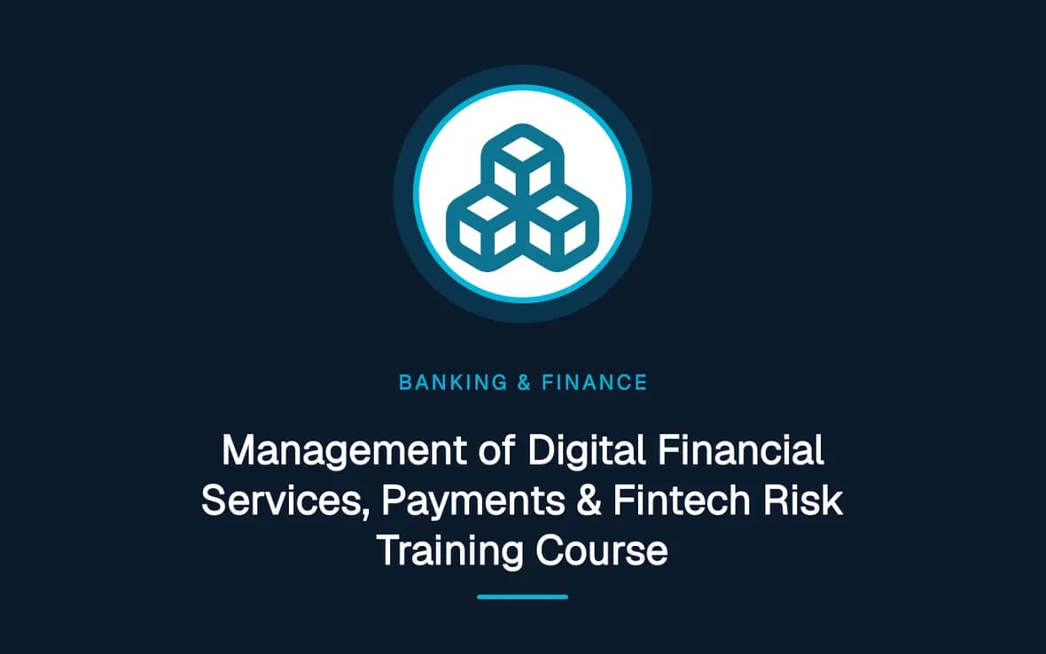 Management of Digital Financial Services, Payments & Fintech Risk Training Course — Banking, Accounting and Financial Management training course
