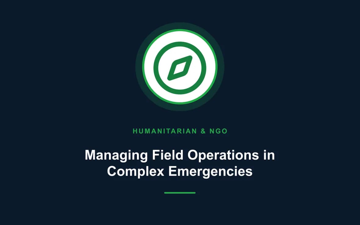 Managing Field Operations in Complex Emergencies — Humanitarian and NGOs Management training course