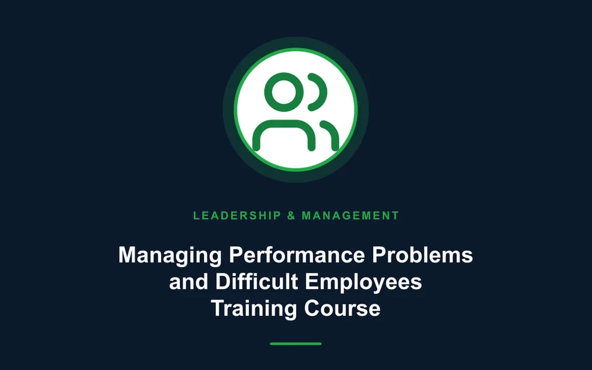 Managing Performance Problems and Difficult Employees Training Course — Leadership and Management Skills training course