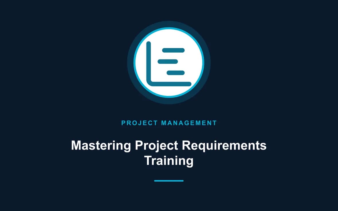 Mastering Project Requirements Training — Program and Project Management training course