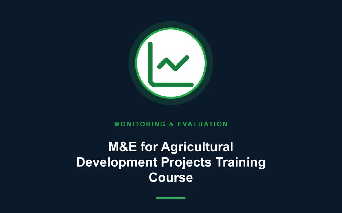 M&E for Agricultural Development Projects Training Course — Monitoring, Evaluation, Accountability and Learning training course