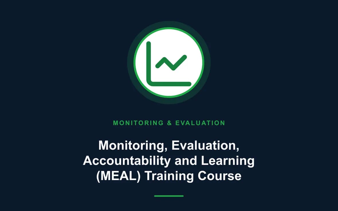 Monitoring, Evaluation, Accountability and Learning (MEAL) Training Course — Monitoring, Evaluation, Accountability and Learning training course