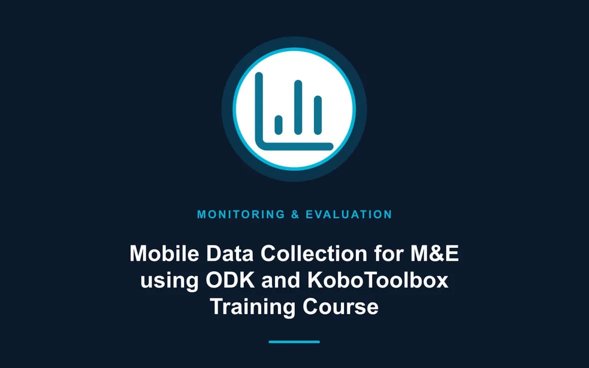 Mobile Data Collection for M&E using ODK and KoboToolbox Training Course — Monitoring, Evaluation, Accountability and Learning training course