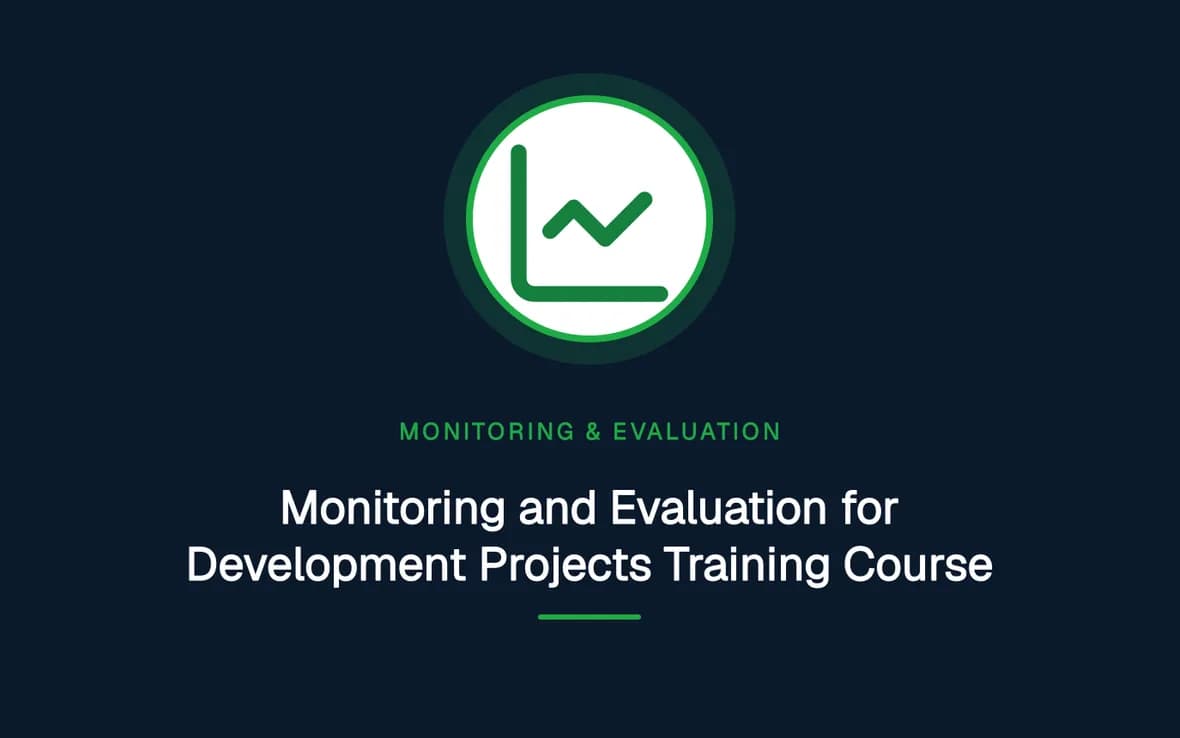 Monitoring and Evaluation for Development Projects Training Course — Monitoring, Evaluation, Accountability and Learning training course