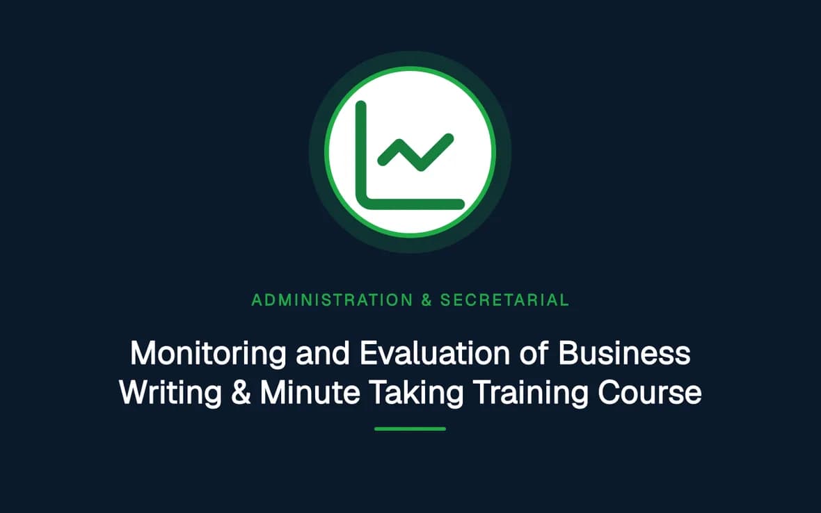 Monitoring and Evaluation of Business Writing & Minute Taking Training Course — Administration and Secretarial Management training course