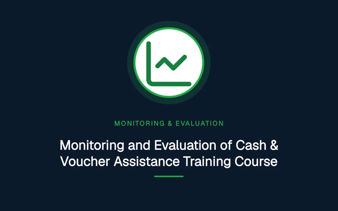 Monitoring and Evaluation of Cash & Voucher Assistance Training Course — Monitoring, Evaluation, Accountability and Learning training course
