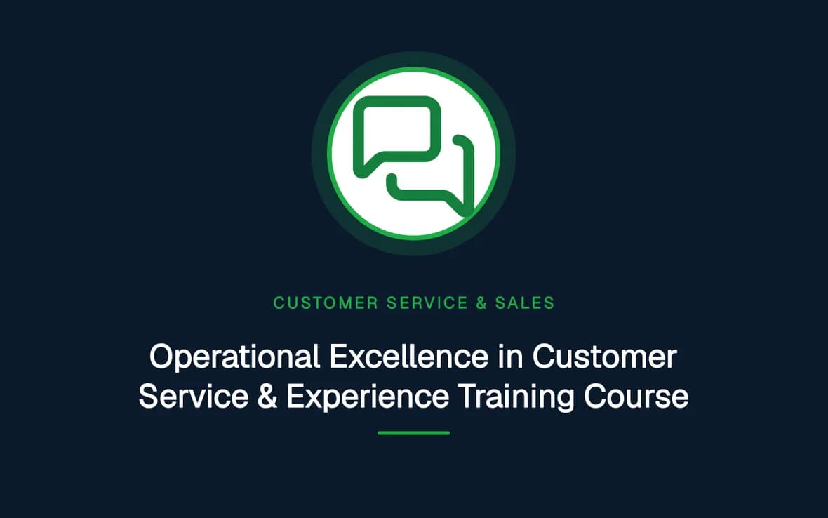 Operational Excellence in Customer Service & Experience Training Course — Customer Service, Sales and Marketing training course