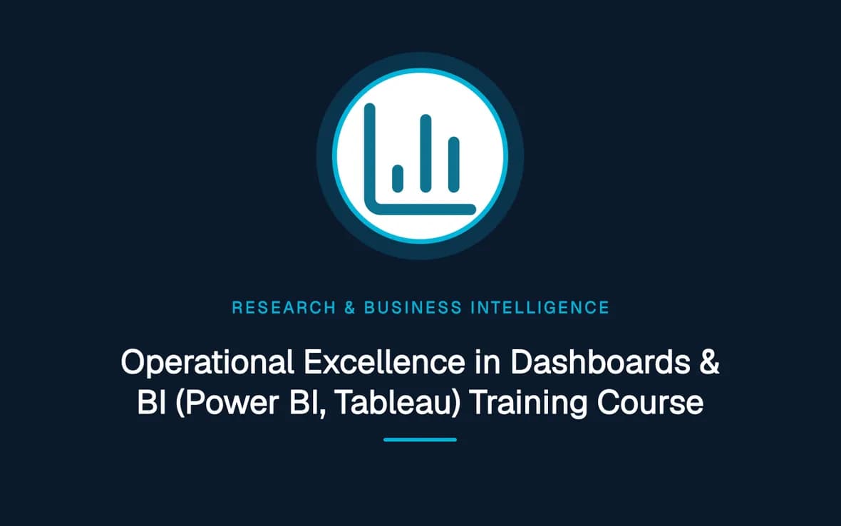 Operational Excellence in Dashboards & BI (Power BI, Tableau) Training Course — Research, Data Management and Business Intelligence training course