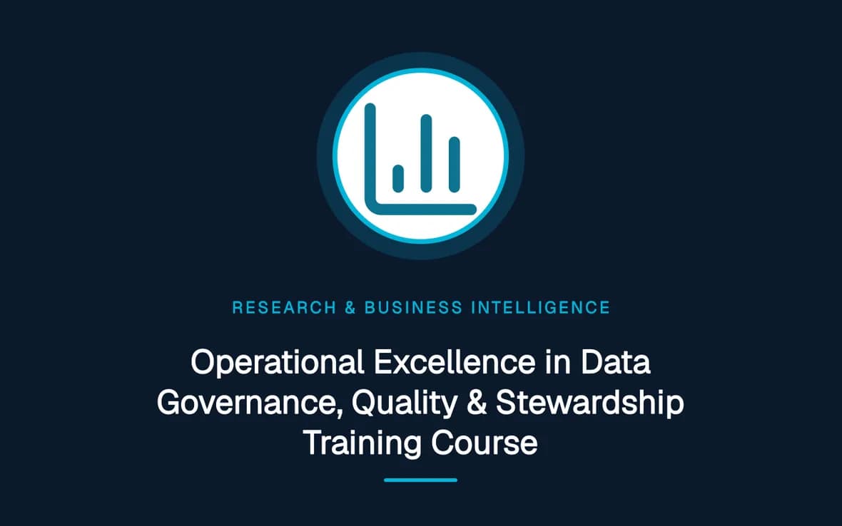 Operational Excellence in Data Governance, Quality & Stewardship Training Course — Research, Data Management and Business Intelligence training course