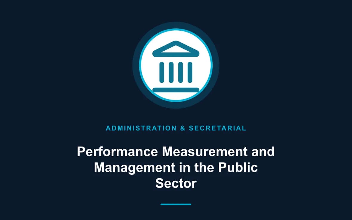 Performance Measurement and Management in the Public Sector — Administration and Secretarial Management training course