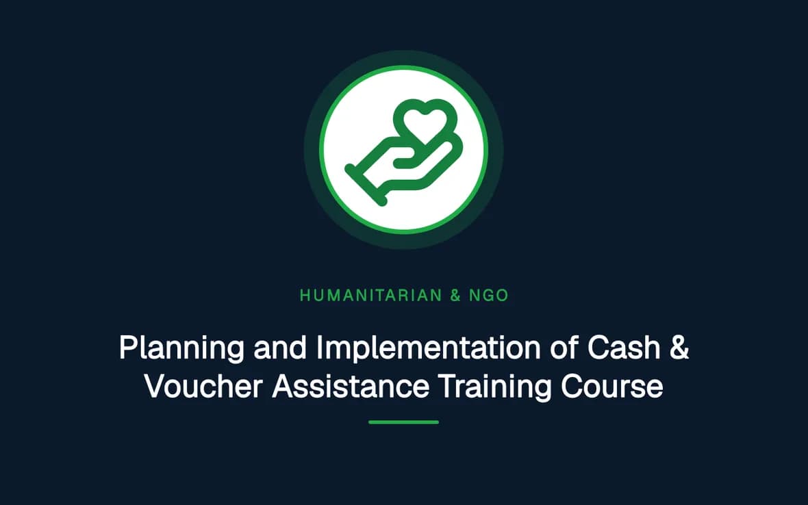 Planning and Implementation of Cash & Voucher Assistance Training Course — Humanitarian and NGOs Management training course