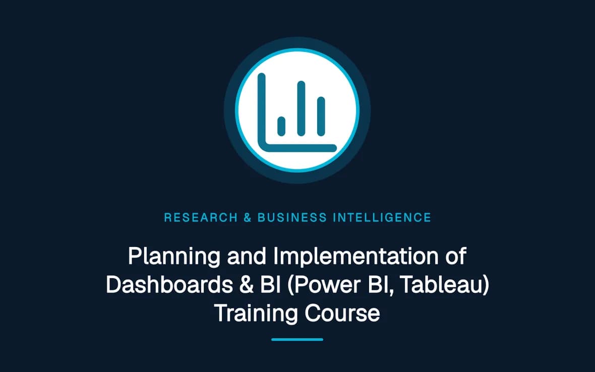 Planning and Implementation of Dashboards & BI (Power BI, Tableau) Training Course — Research, Data Management and Business Intelligence training course