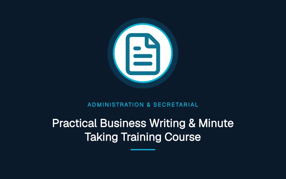 Practical Business Writing & Minute Taking Training Course — Administration and Secretarial Management training course
