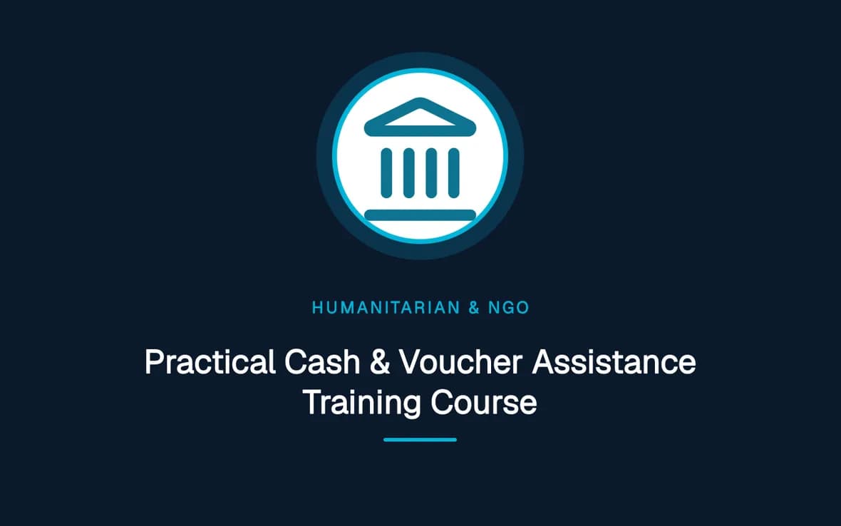 Practical Cash & Voucher Assistance Training Course — Humanitarian and NGOs Management training course