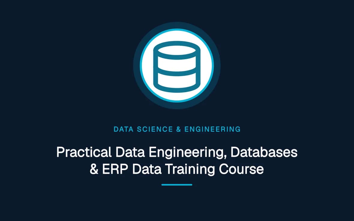 Practical Data Engineering, Databases & ERP Data Training Course — Big Data Analytics, Data Science and Data Engineering training course