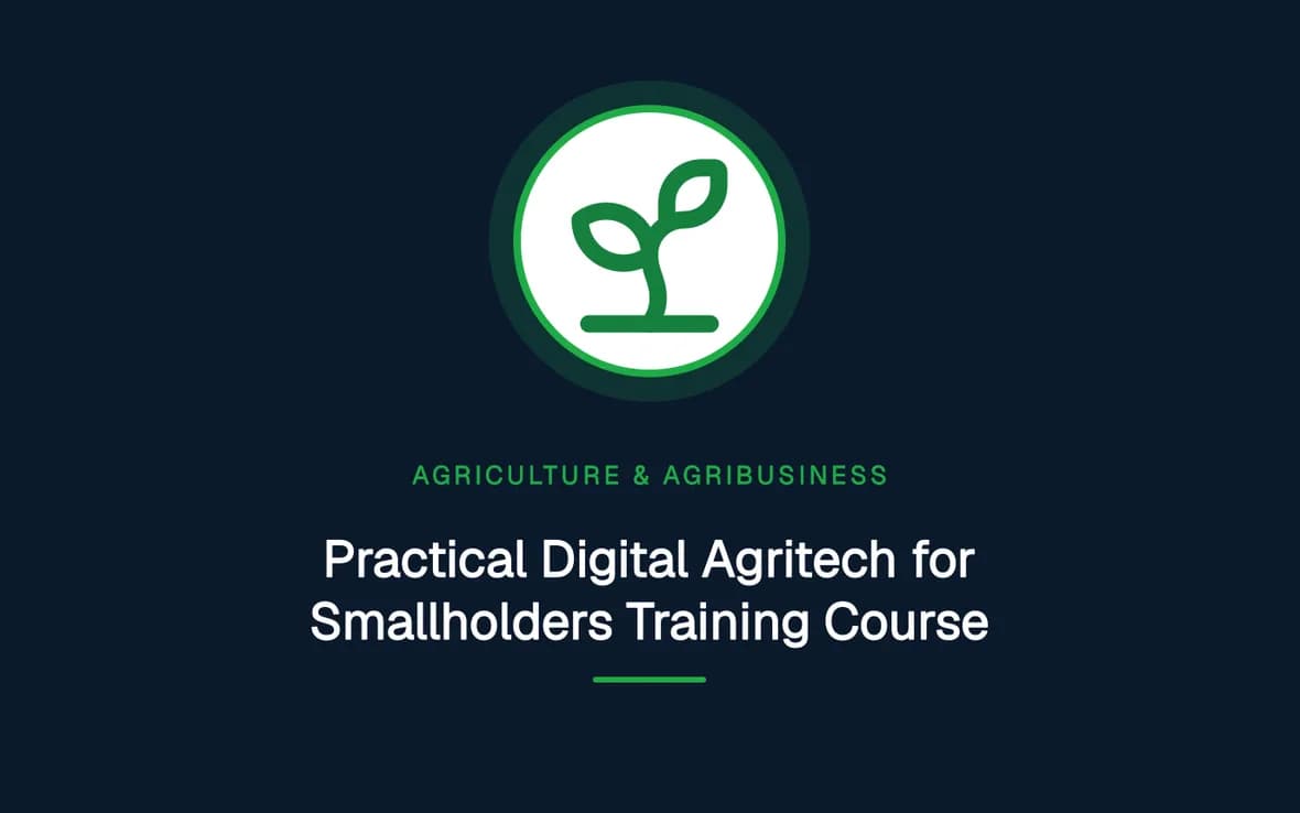 Practical Digital Agritech for Smallholders Training Course — Agriculture and Agribusiness Sustainability training course