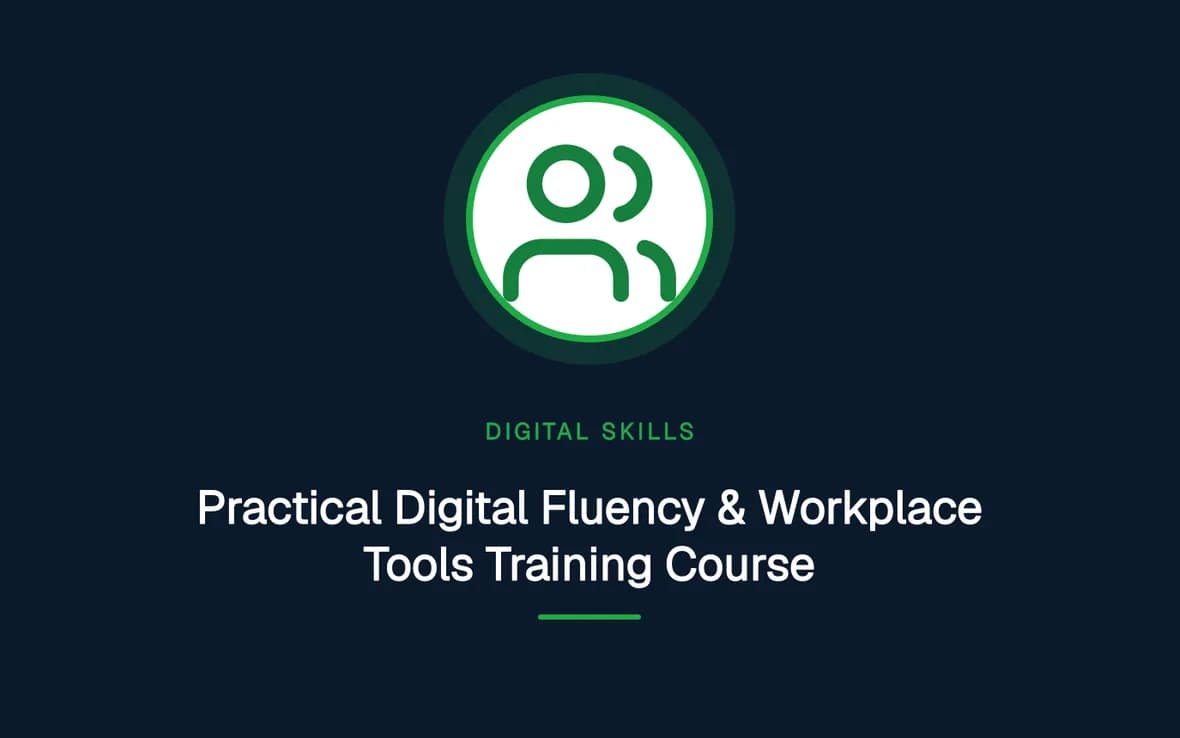 Practical Digital Fluency & Workplace Tools Training Course — Digital Skills and Literacy training course