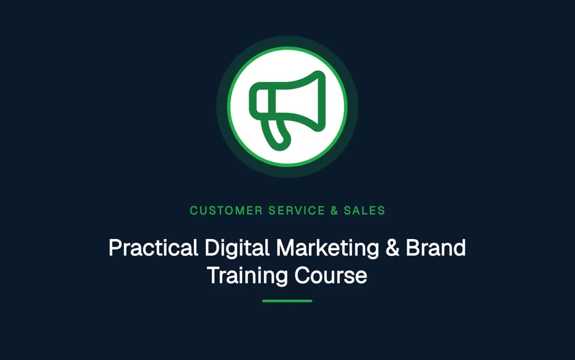 Practical Digital Marketing & Brand Training Course — Customer Service, Sales and Marketing training course