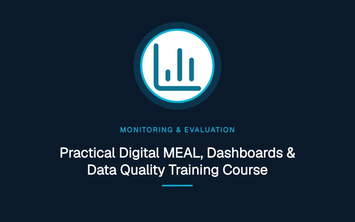 Practical Digital MEAL, Dashboards & Data Quality Training Course — Monitoring, Evaluation, Accountability and Learning training course