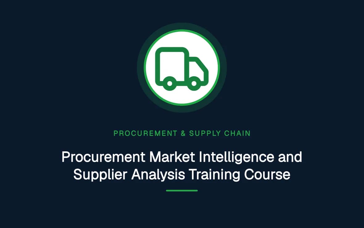 Procurement Market Intelligence and Supplier Analysis Training Course — Procurement, Logistics and Supply Chain Management training course