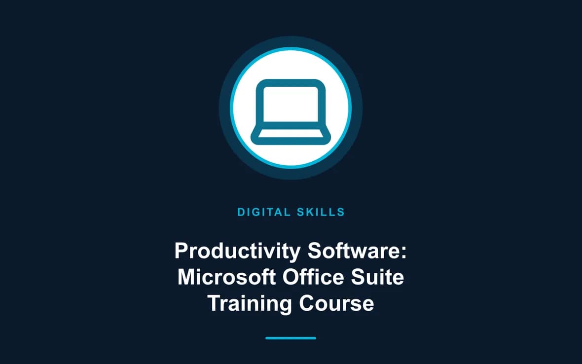Productivity Software: Microsoft Office Suite Training Course — Digital Skills and Literacy training course
