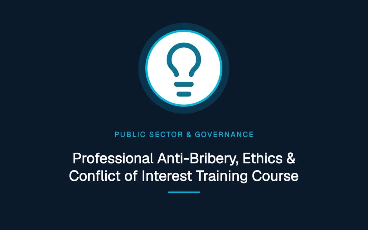 Professional Anti-Bribery, Ethics & Conflict of Interest Training Course — Public Sector Leadership and Governance training course