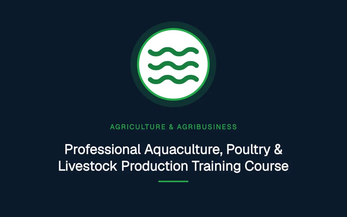 Professional Aquaculture, Poultry & Livestock Production Training Course — Agriculture and Agribusiness Sustainability training course