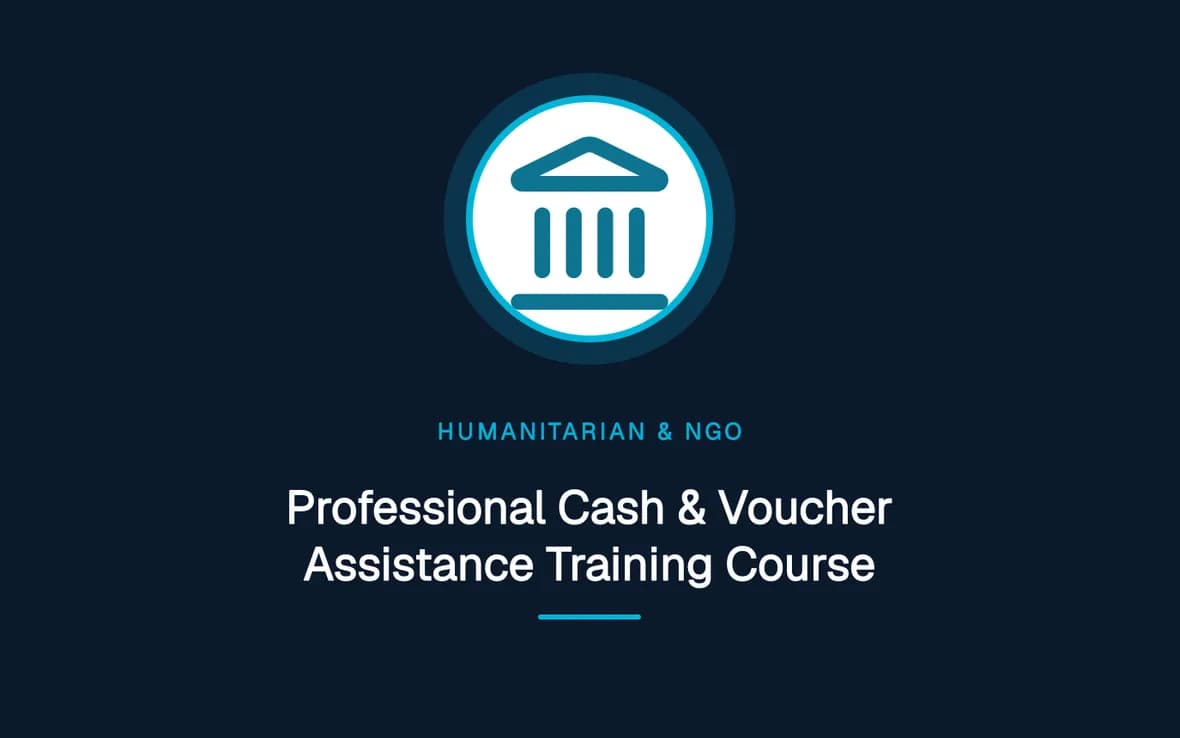 Professional Cash & Voucher Assistance Training Course — Humanitarian and NGOs Management training course