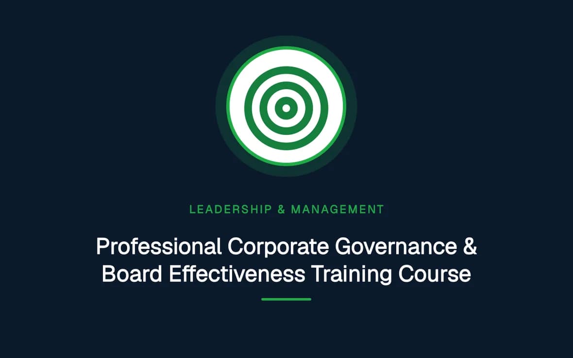 Professional Corporate Governance & Board Effectiveness Training Course — Leadership and Management Skills training course