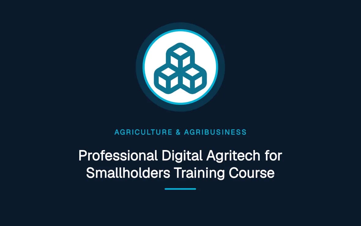 Professional Digital Agritech for Smallholders Training Course — Agriculture and Agribusiness Sustainability training course