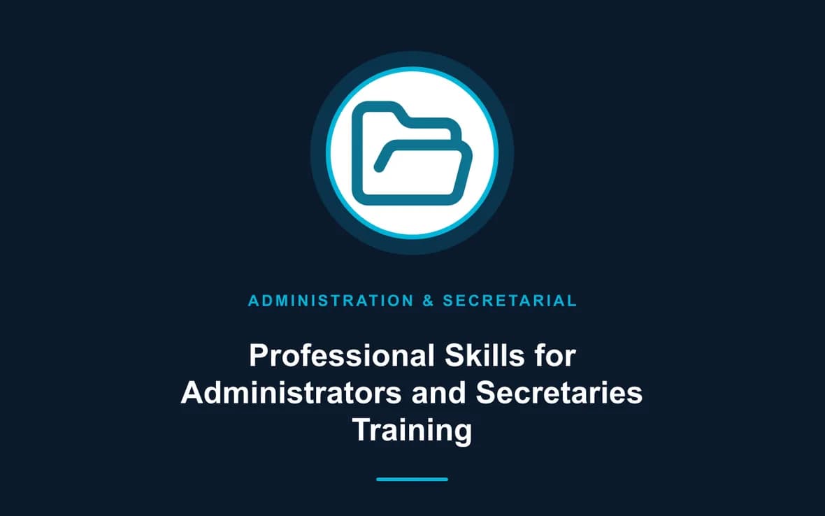 Professional Skills for Administrators and Secretaries Training — Administration and Secretarial Management training course