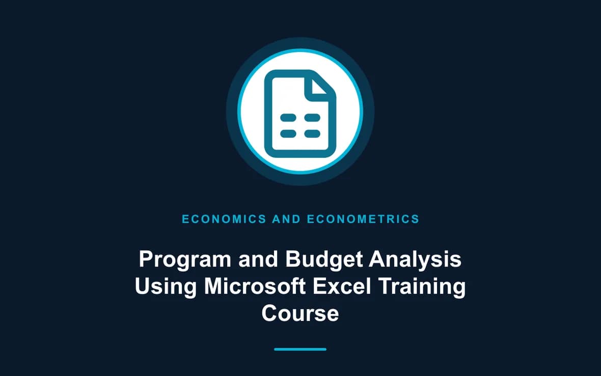 Program and Budget Analysis Using Microsoft Excel Training Course — Economics and Econometrics training course