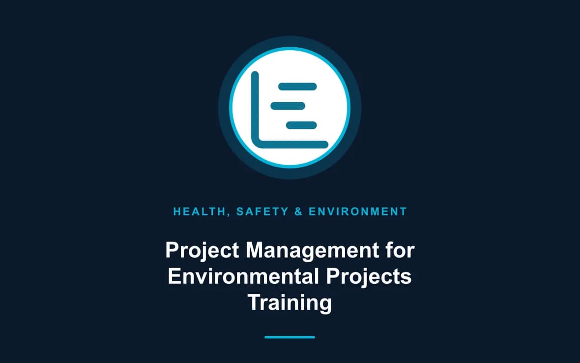 Project Management for Environmental Projects Training — Health, Safety and Environment (HSE) training course