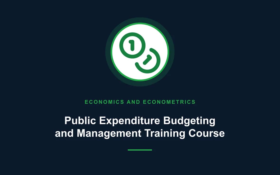 Public Expenditure Budgeting and Management Training Course — Economics and Econometrics training course