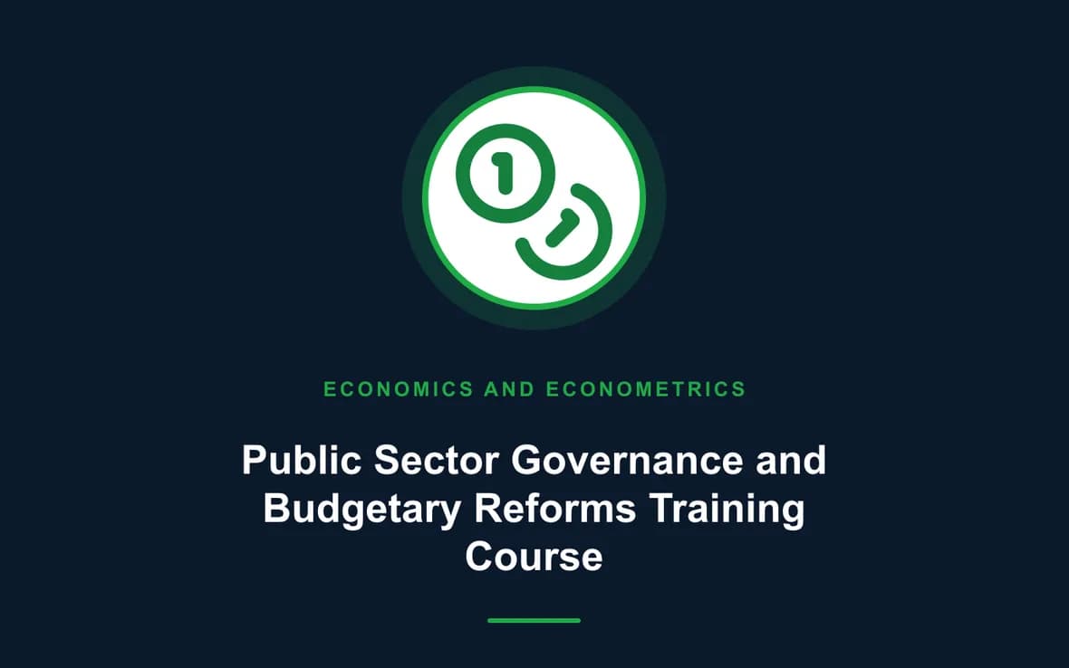 Public Sector Governance and Budgetary Reforms Training Course — Economics and Econometrics training course