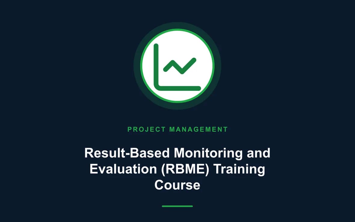 Result-Based Monitoring and Evaluation (RBME) Training Course — Program and Project Management training course