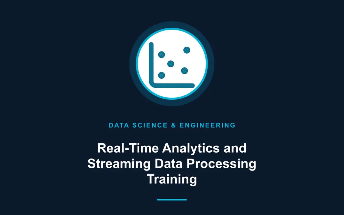 Real-Time Analytics and Streaming Data Processing Training — Big Data Analytics, Data Science and Data Engineering training course