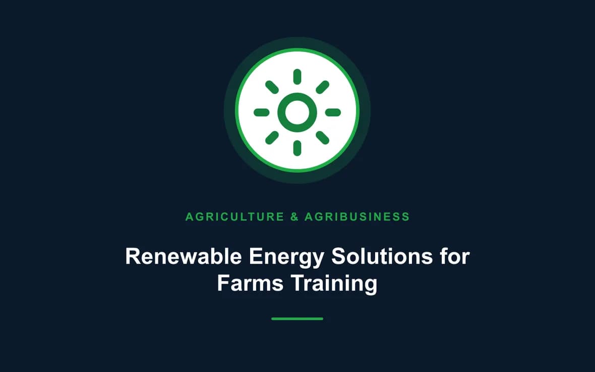 Renewable Energy Solutions for Farms Training — Agriculture and Agribusiness Sustainability training course