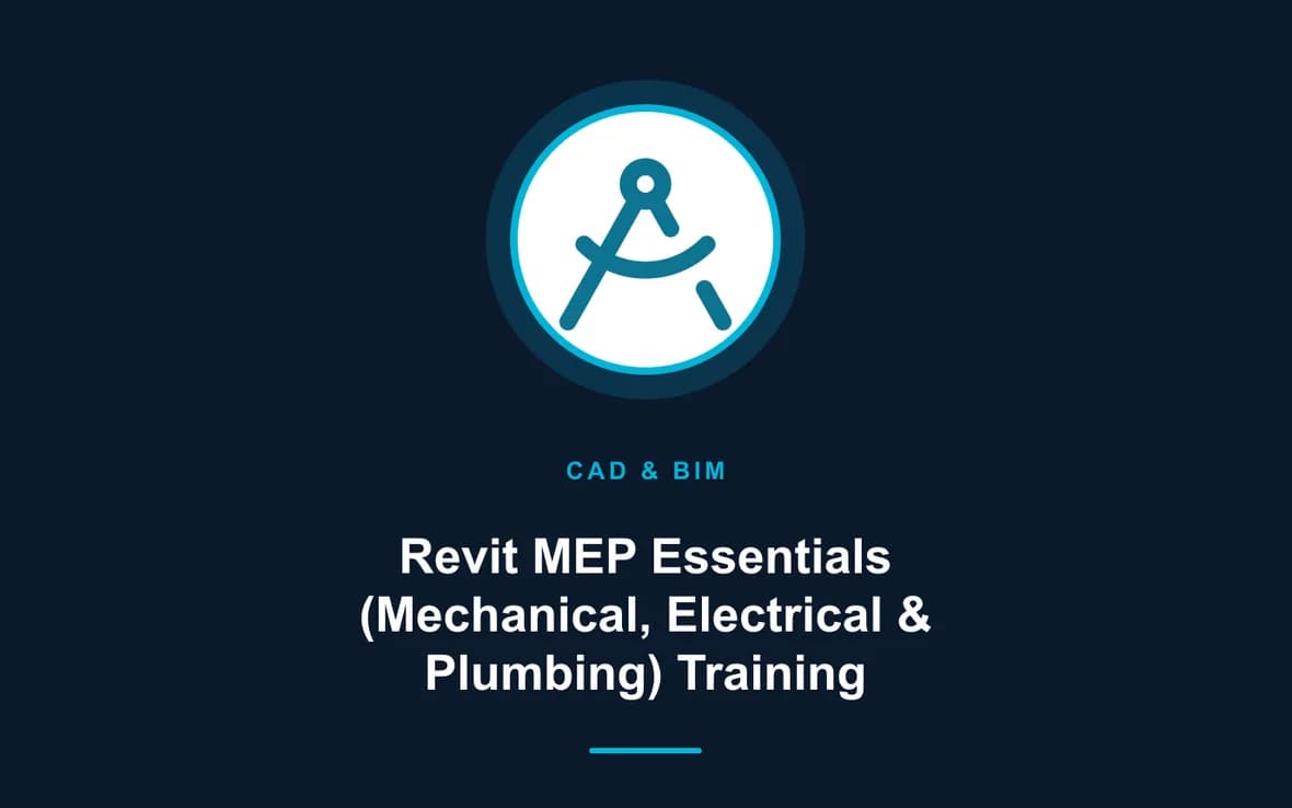 Revit MEP Essentials (Mechanical, Electrical & Plumbing) Training — CAD and Building Information Modelling (BIM) training course