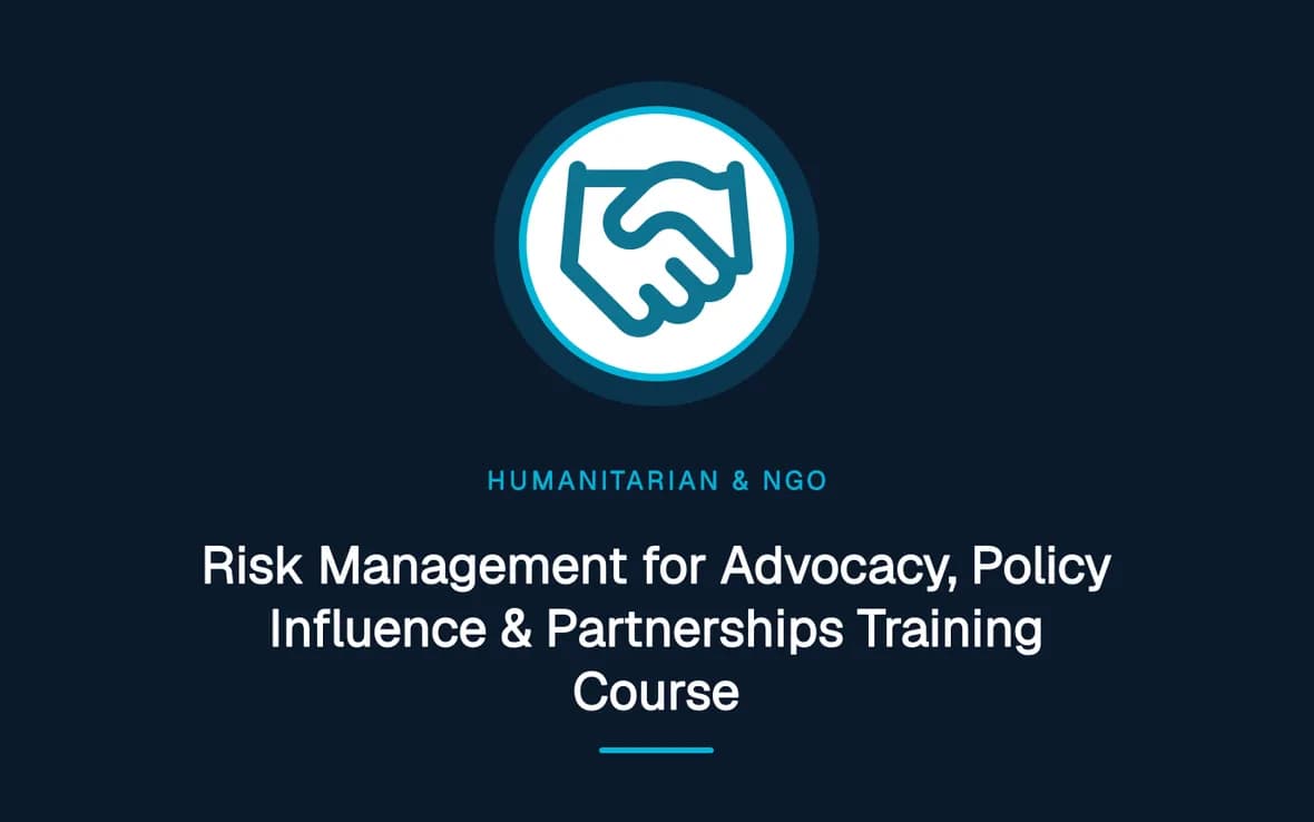 Risk Management for Advocacy, Policy Influence & Partnerships Training Course — Humanitarian and NGOs Management training course