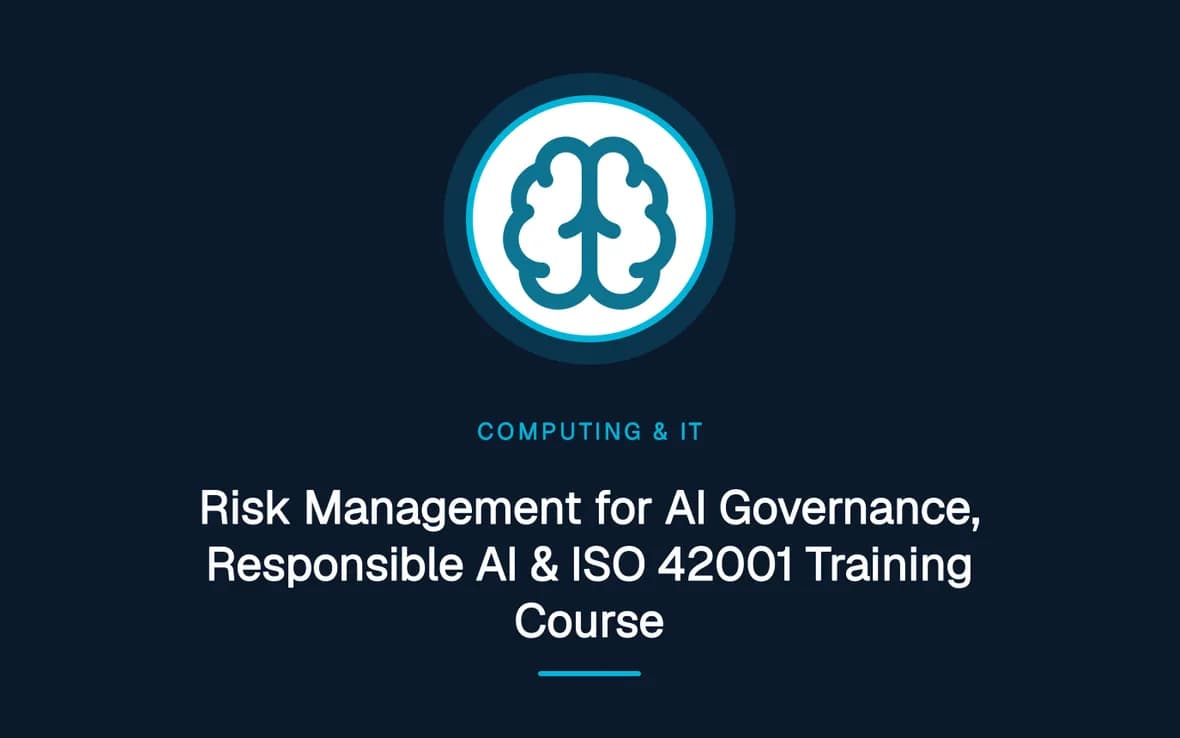 Risk Management for AI Governance, Responsible AI & ISO 42001 Training Course — Computing and Information Technology training course