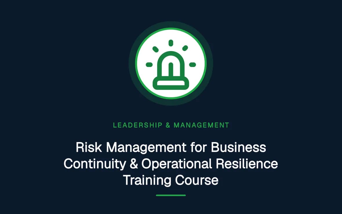 Risk Management for Business Continuity & Operational Resilience Training Course — Leadership and Management Skills training course