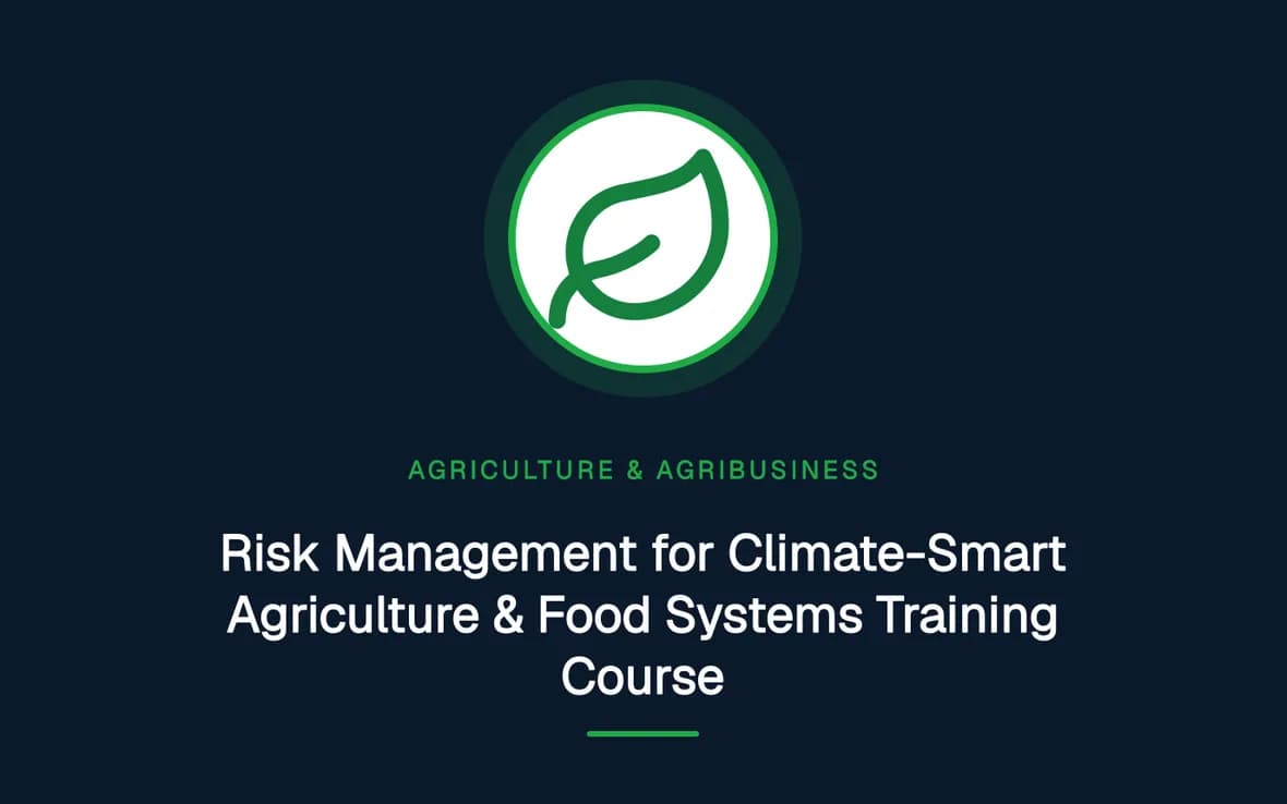 Risk Management for Climate-Smart Agriculture & Food Systems Training Course — Agriculture and Agribusiness Sustainability training course