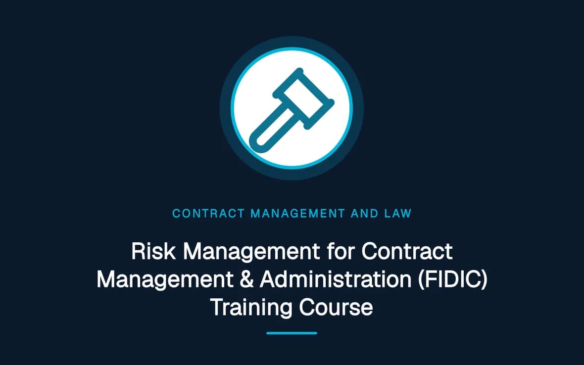 Risk Management for Contract Management & Administration (FIDIC) Training Course — Contract Management and Law training course