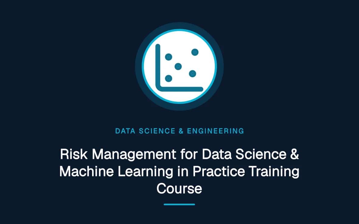 Risk Management for Data Science & Machine Learning in Practice Training Course — Big Data Analytics, Data Science and Data Engineering training course