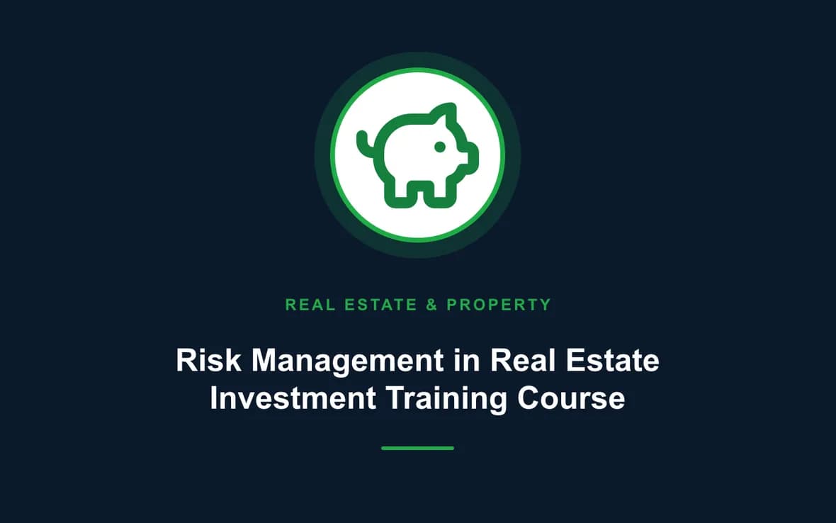 Risk Management in Real Estate Investment Training Course — Real Estate Investment and Property Management training course