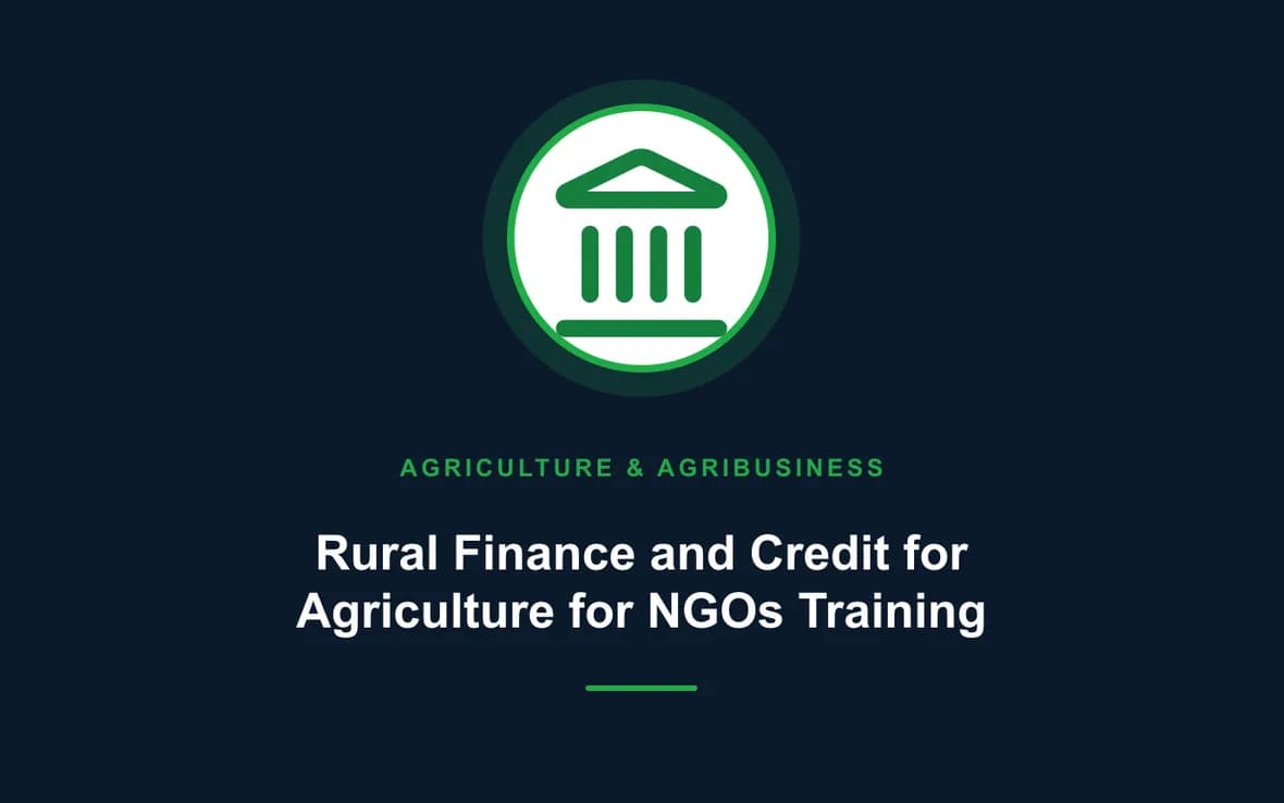 Rural Finance and Credit for Agriculture for NGOs Training — Agriculture and Agribusiness Sustainability training course