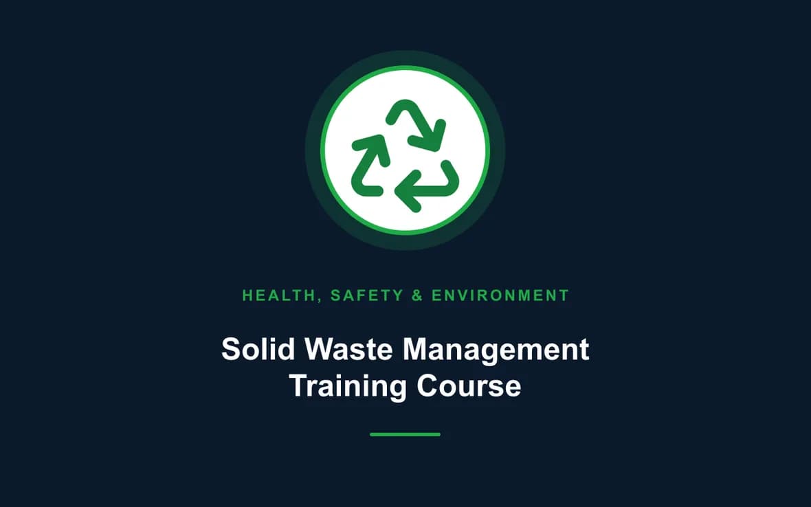 Solid Waste Management Training Course — Health, Safety and Environment (HSE) training course