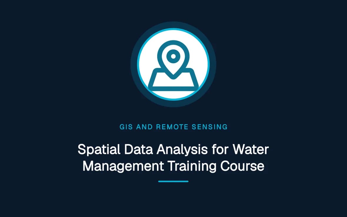 Spatial Data Analysis for Water Management Training Course — GIS and Remote Sensing training course