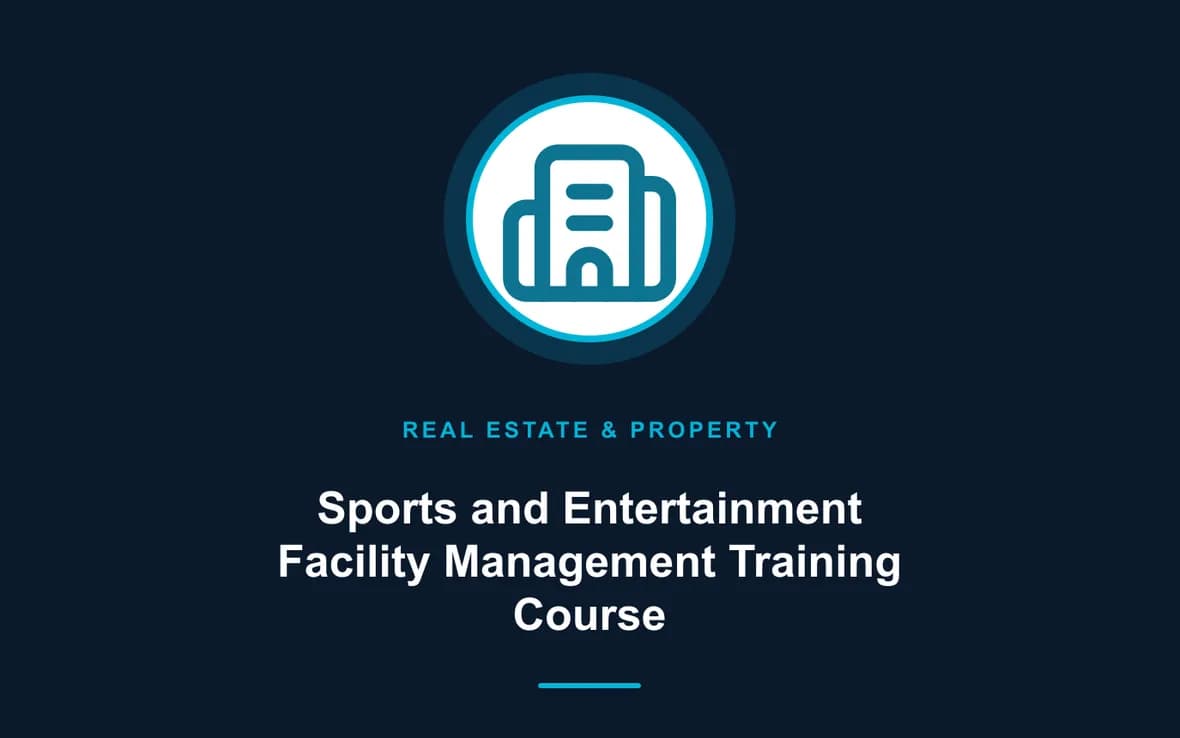 Sports and Entertainment Facility Management Training Course — Real Estate Investment and Property Management training course